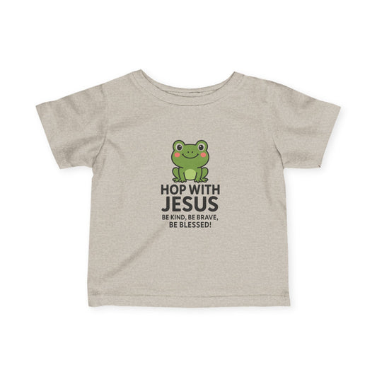 Hop with Jesus Infant Tee - Be Kind, Be Brave, Be Blessed! - Peak Inspiration