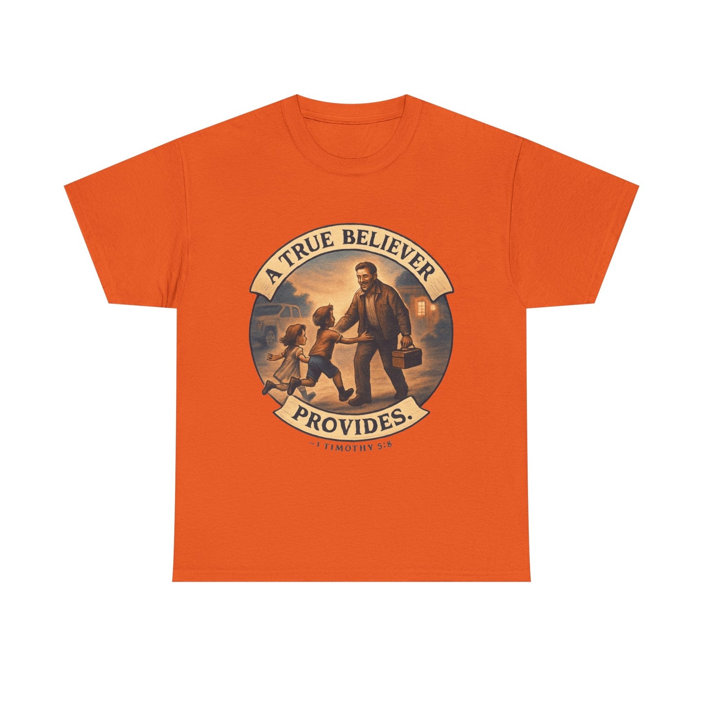1 Timothy 5:8 "True Believers Provide" T-Shirt - Peak Inspiration