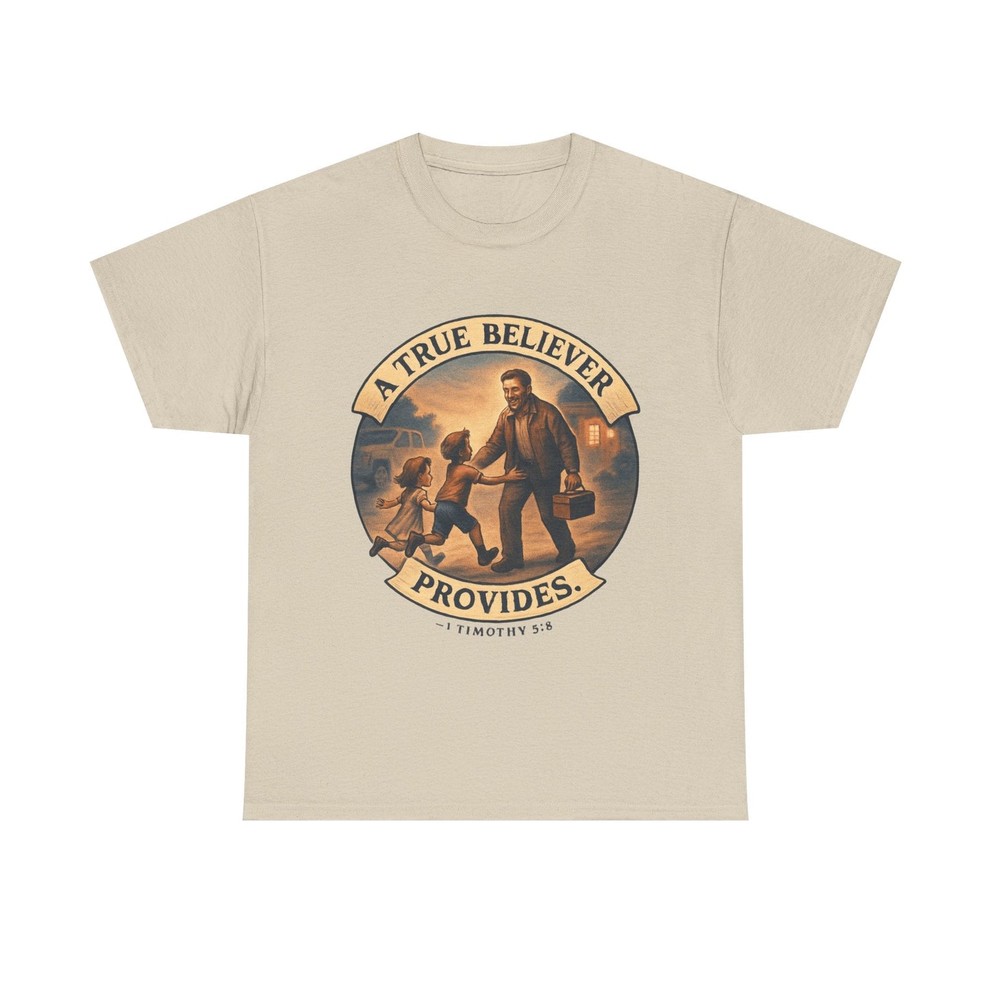 1 Timothy 5:8 "True Believers Provide" T-Shirt - Peak Inspiration