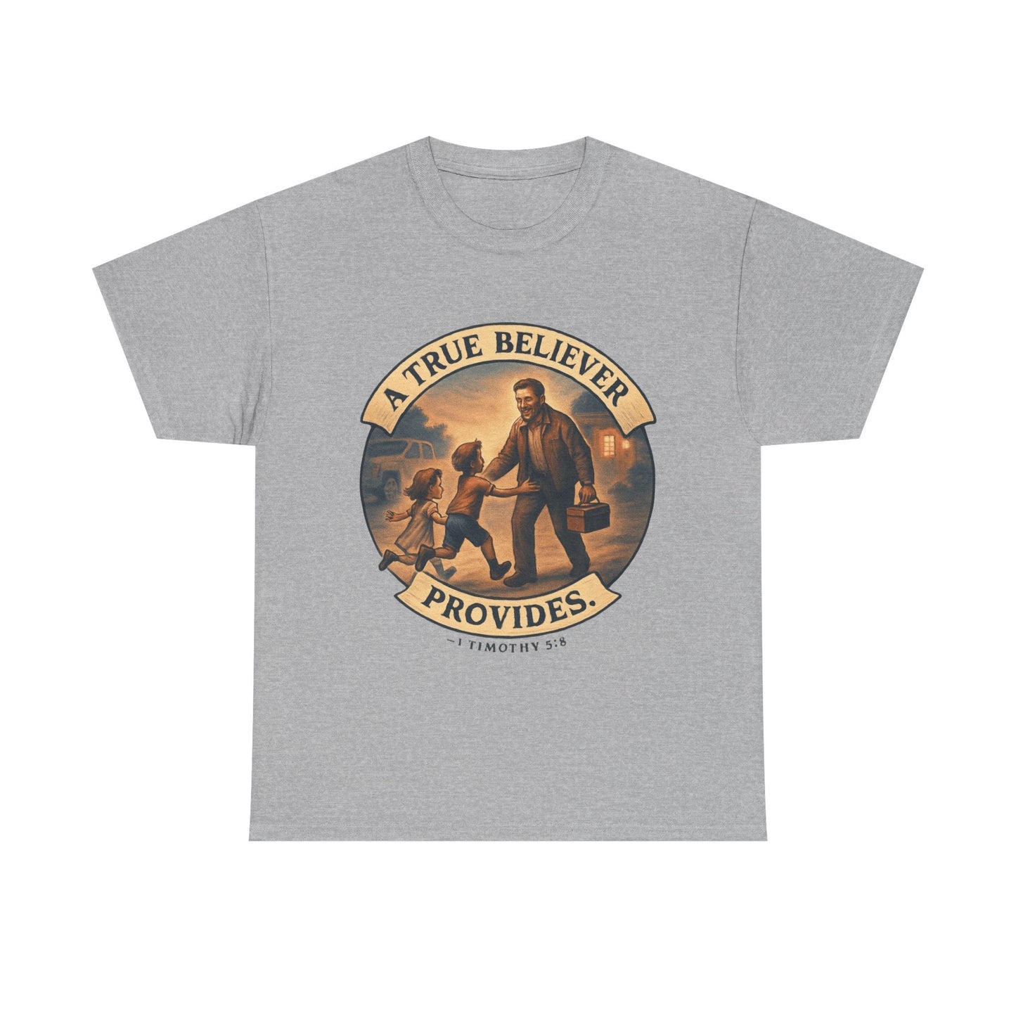 1 Timothy 5:8 "True Believers Provide" T-Shirt - Peak Inspiration