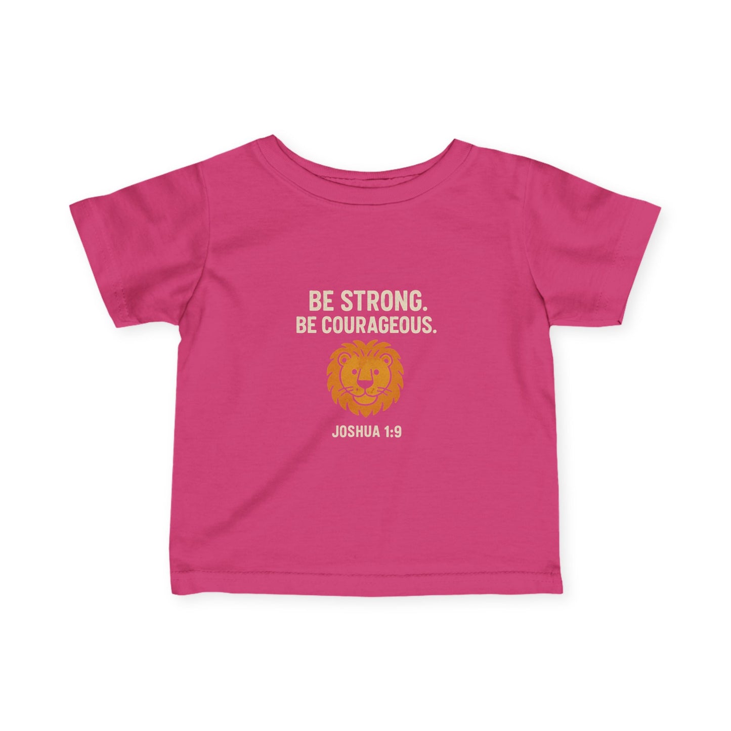 Inspirational Infant T-Shirt - "Be Strong, Courageous" Lion Design