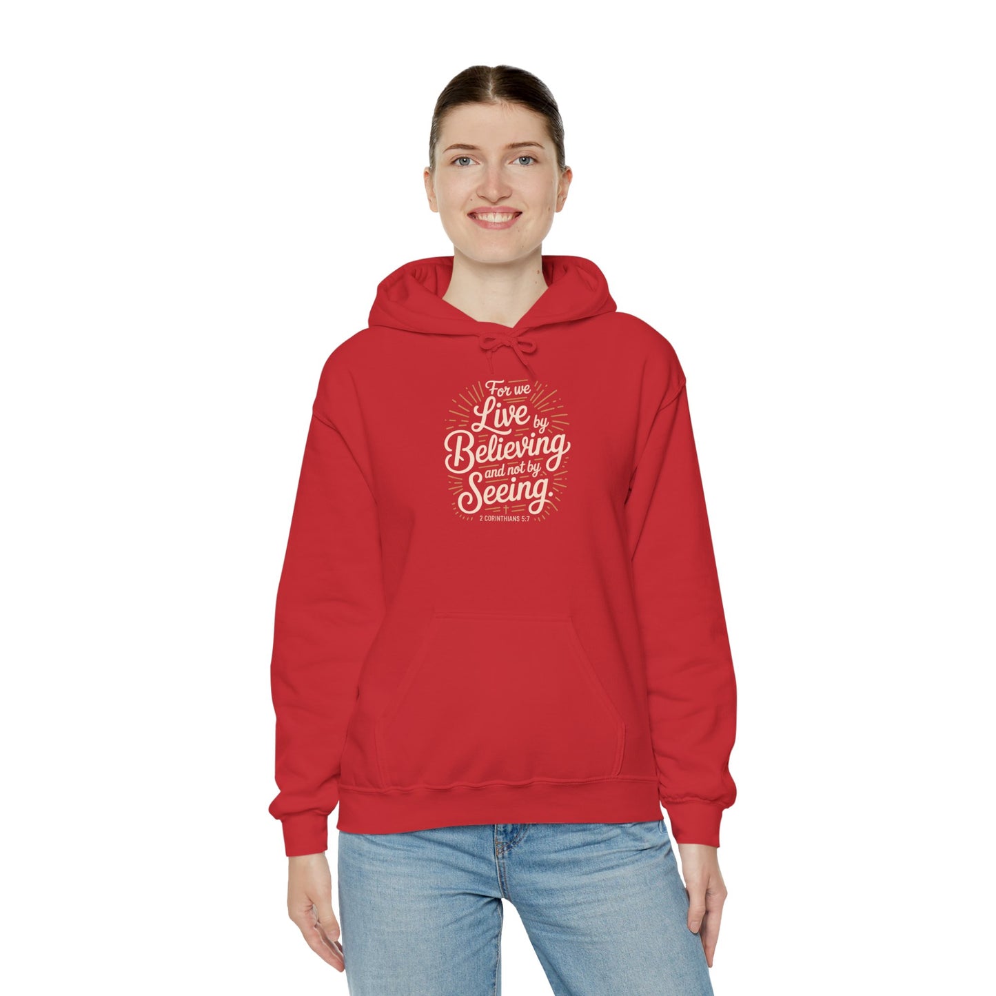 Believing and Being Unisex Hoodie - Cozy and Inspirational Sweatshirt 2 Corinthians 5:7