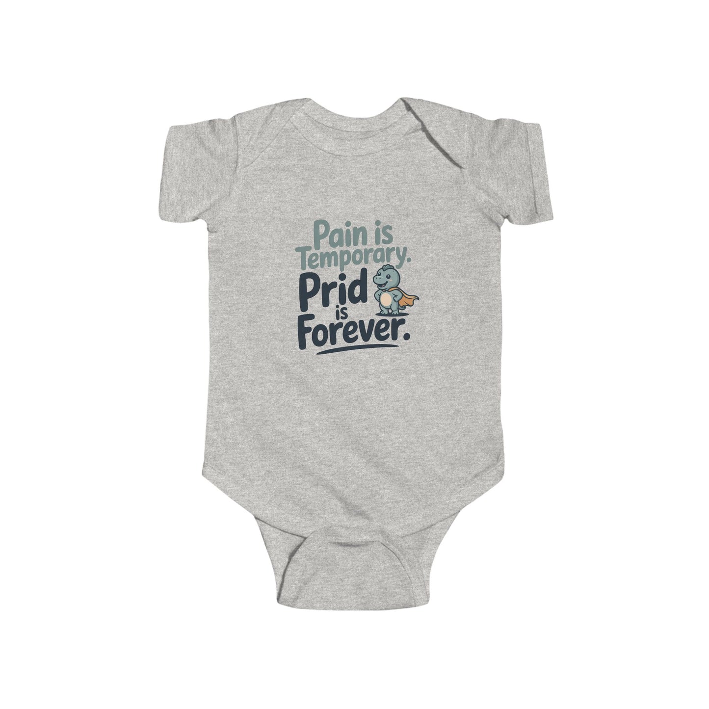 Inspirational Infant Bodysuit - "Pain is Temporary, Pride is Forever"