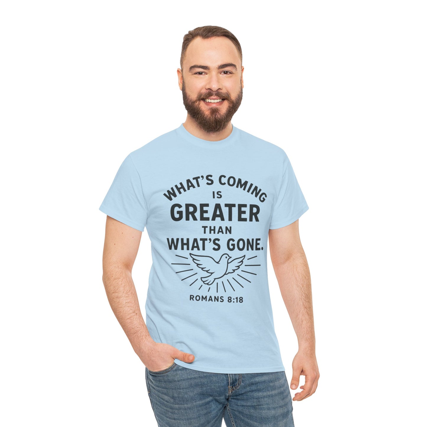 Inspirational Graphic Tee - "What’s Coming is Greater" - Versatile Unisex Heavy Cotton Shirt Romans 8:18
