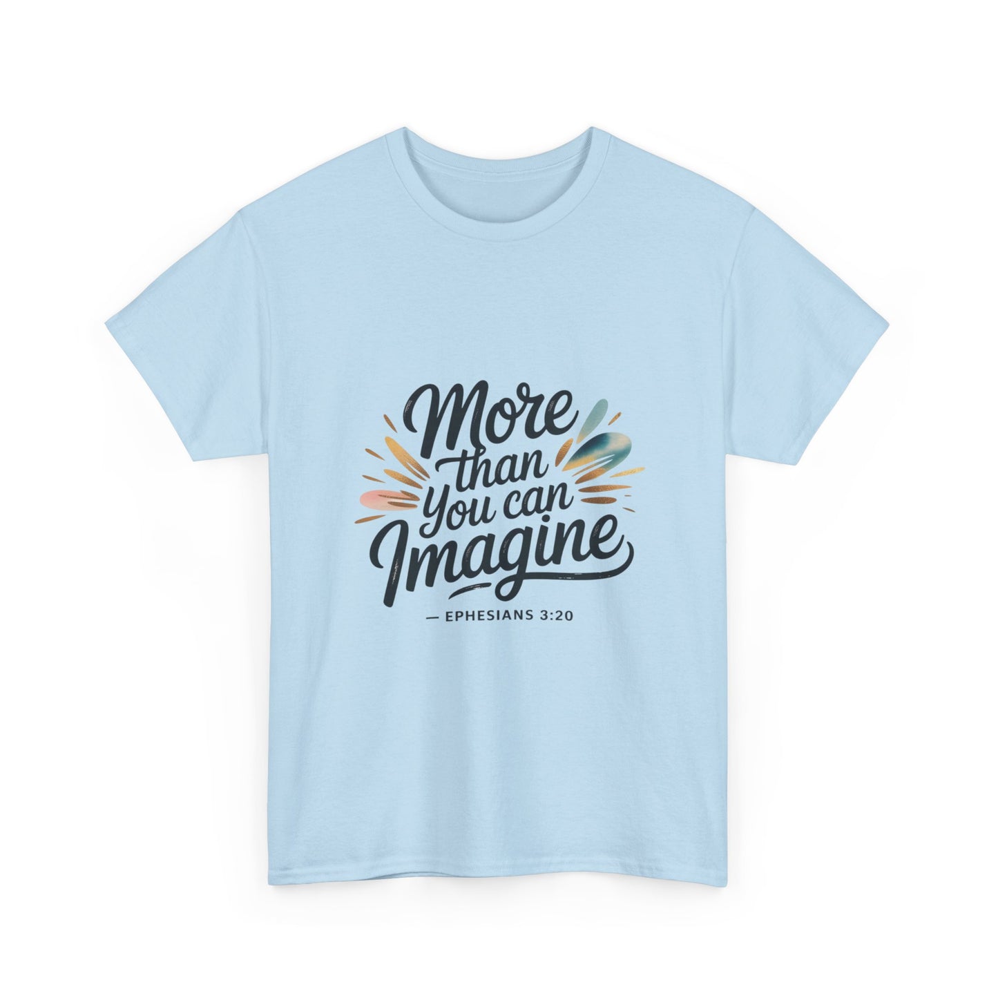 Inspirational Unisex Heavy Cotton Tee - "More Than You Can Imagine"