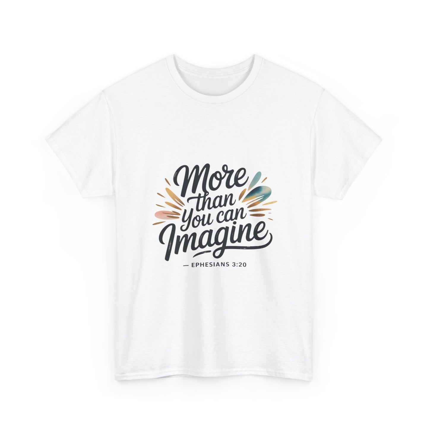 Inspirational Unisex Heavy Cotton Tee - "More Than You Can Imagine"