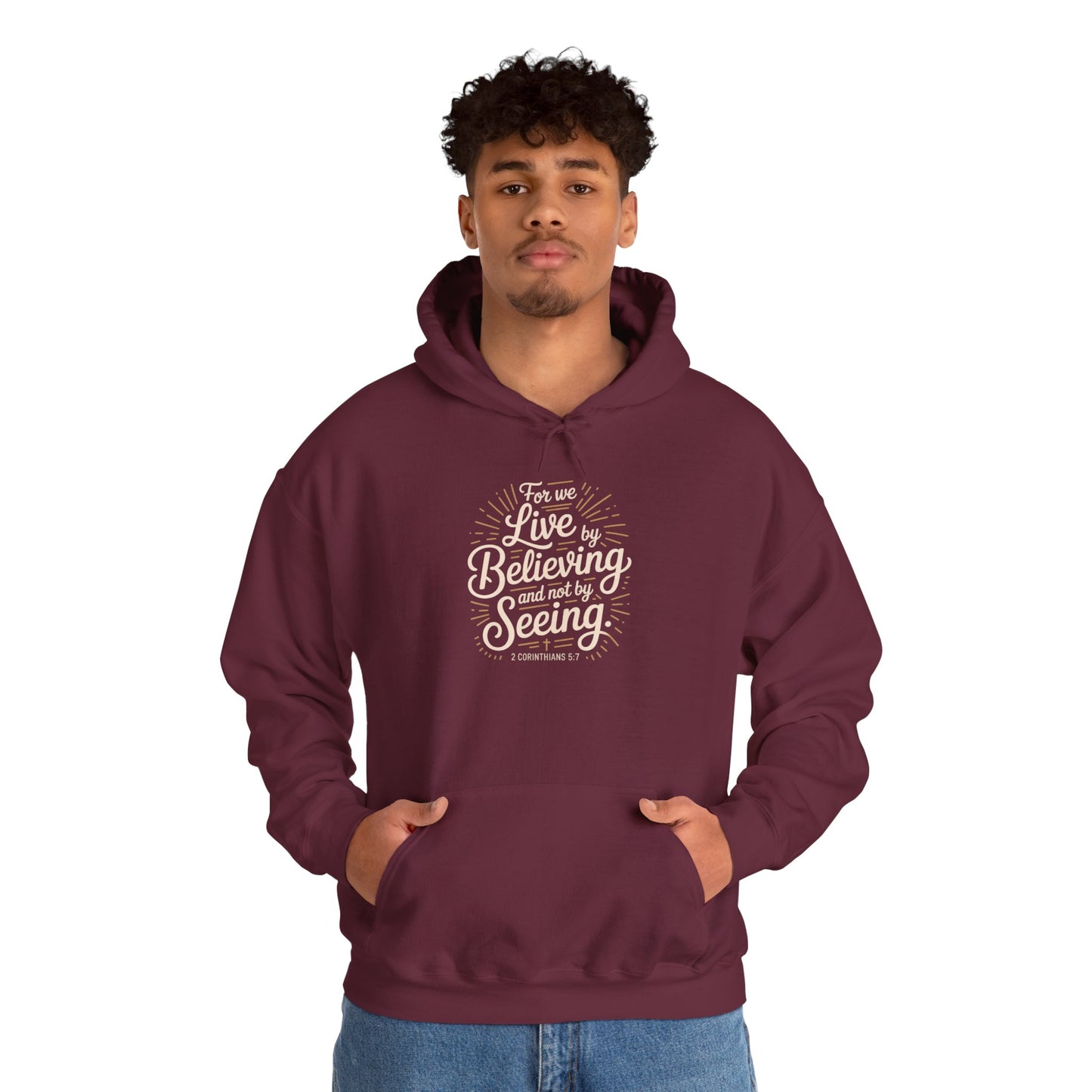 Believing and Being Unisex Hoodie - Cozy and Inspirational Sweatshirt 2 Corinthians 5:7