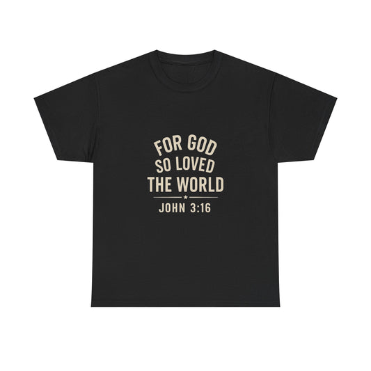 John 3:16 Inspirational Unisex Heavy Cotton Tee