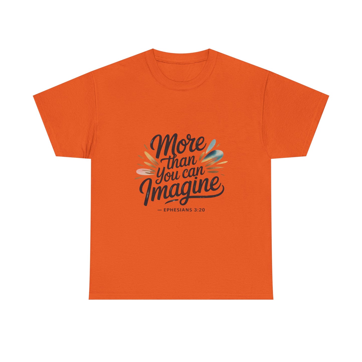 Inspirational Unisex Heavy Cotton Tee - "More Than You Can Imagine"