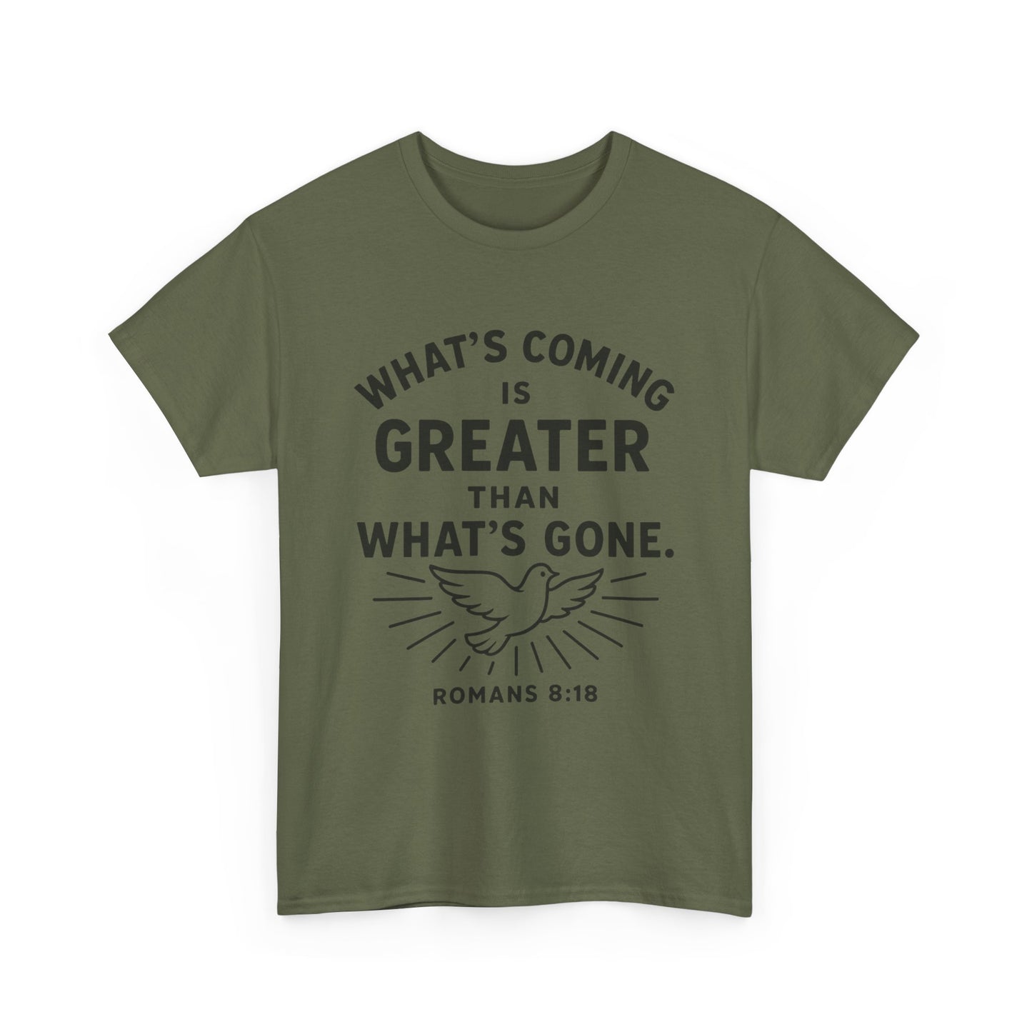 Inspirational Graphic Tee - "What’s Coming is Greater" - Versatile Unisex Heavy Cotton Shirt Romans 8:18