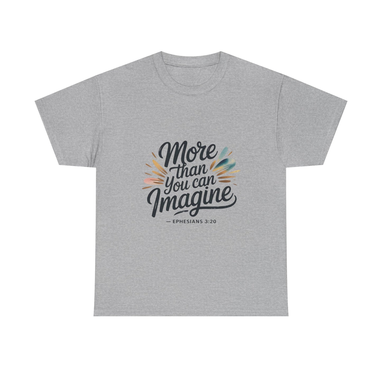 Inspirational Unisex Heavy Cotton Tee - "More Than You Can Imagine"