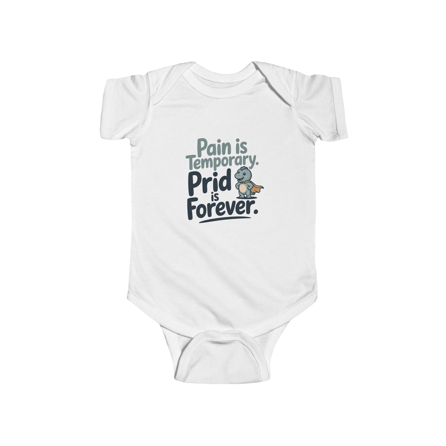 Inspirational Infant Bodysuit - "Pain is Temporary, Pride is Forever"