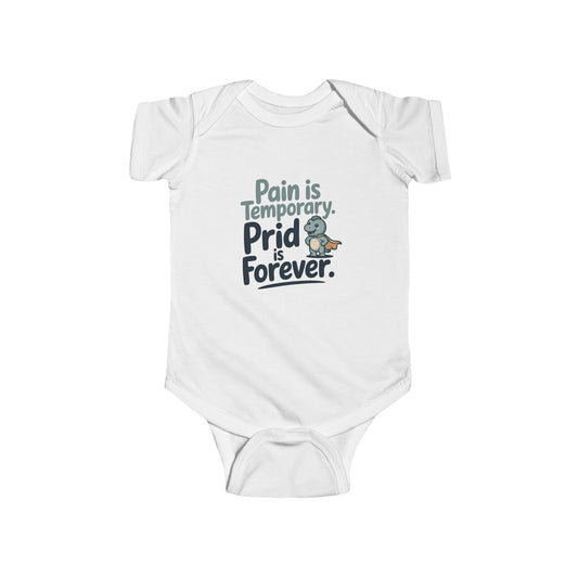 Inspirational Infant Bodysuit - "Pain is Temporary, Pride is Forever"