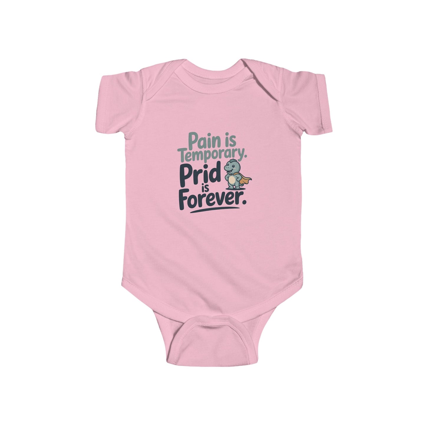 Inspirational Infant Bodysuit - "Pain is Temporary, Pride is Forever"