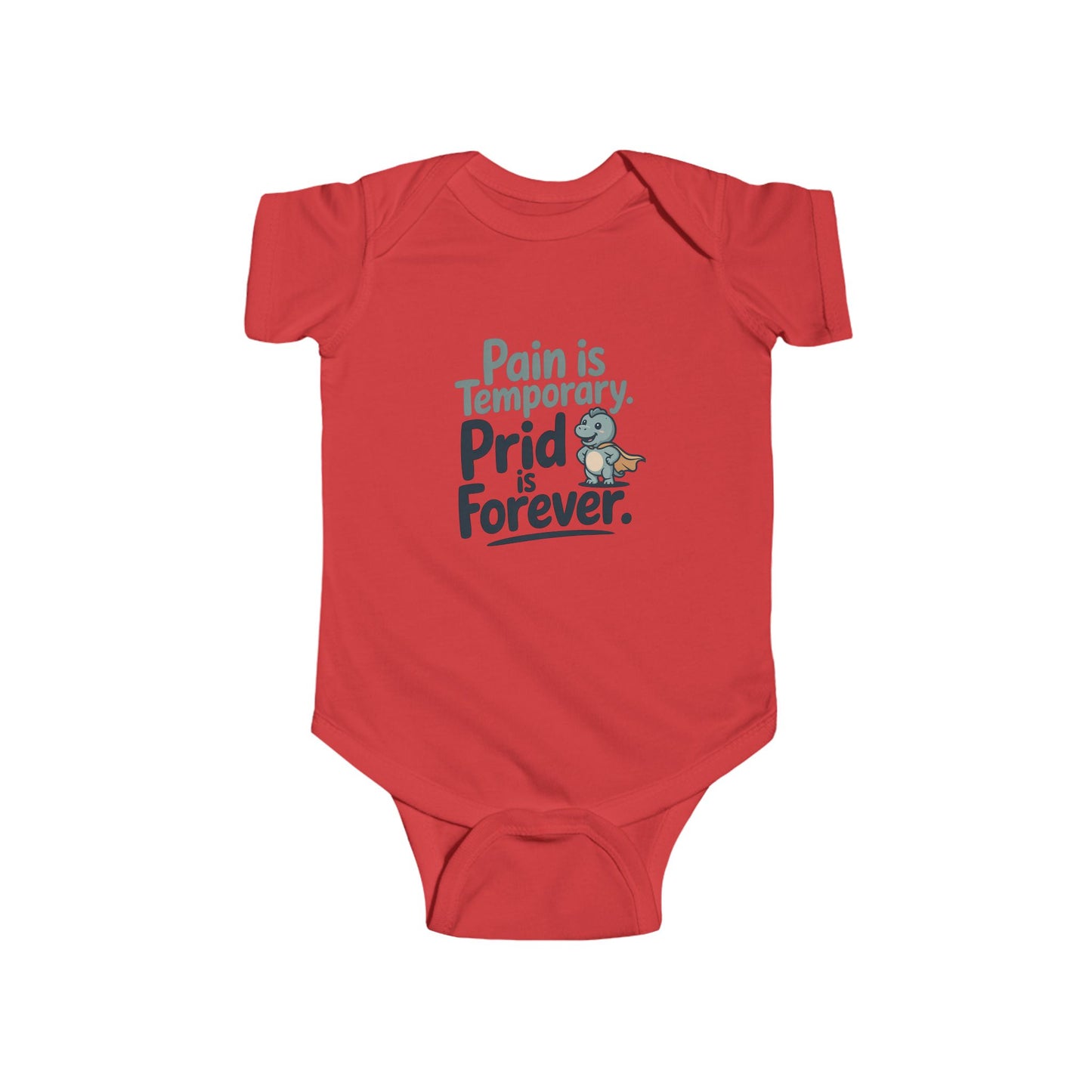 Inspirational Infant Bodysuit - "Pain is Temporary, Pride is Forever"