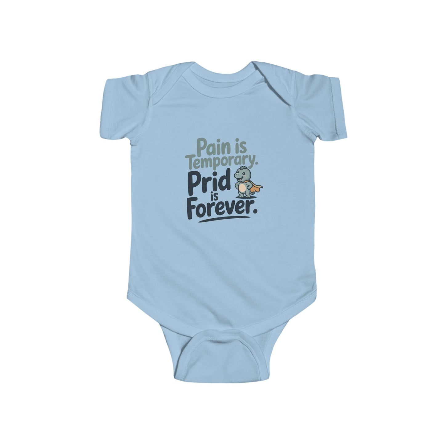 Inspirational Infant Bodysuit - "Pain is Temporary, Pride is Forever"