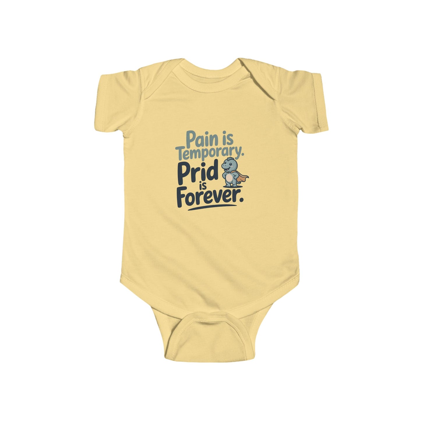 Inspirational Infant Bodysuit - "Pain is Temporary, Pride is Forever"