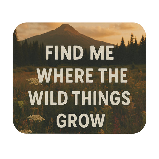 Wild Things Grow Mouse Pad