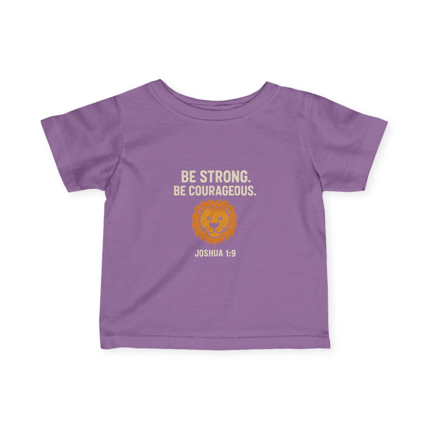 Inspirational Infant T-Shirt - "Be Strong, Courageous" Lion Design