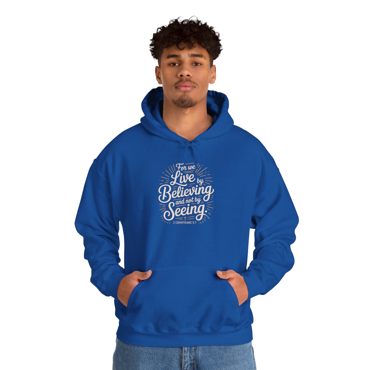 Believing and Being Unisex Hoodie - Cozy and Inspirational Sweatshirt 2 Corinthians 5:7