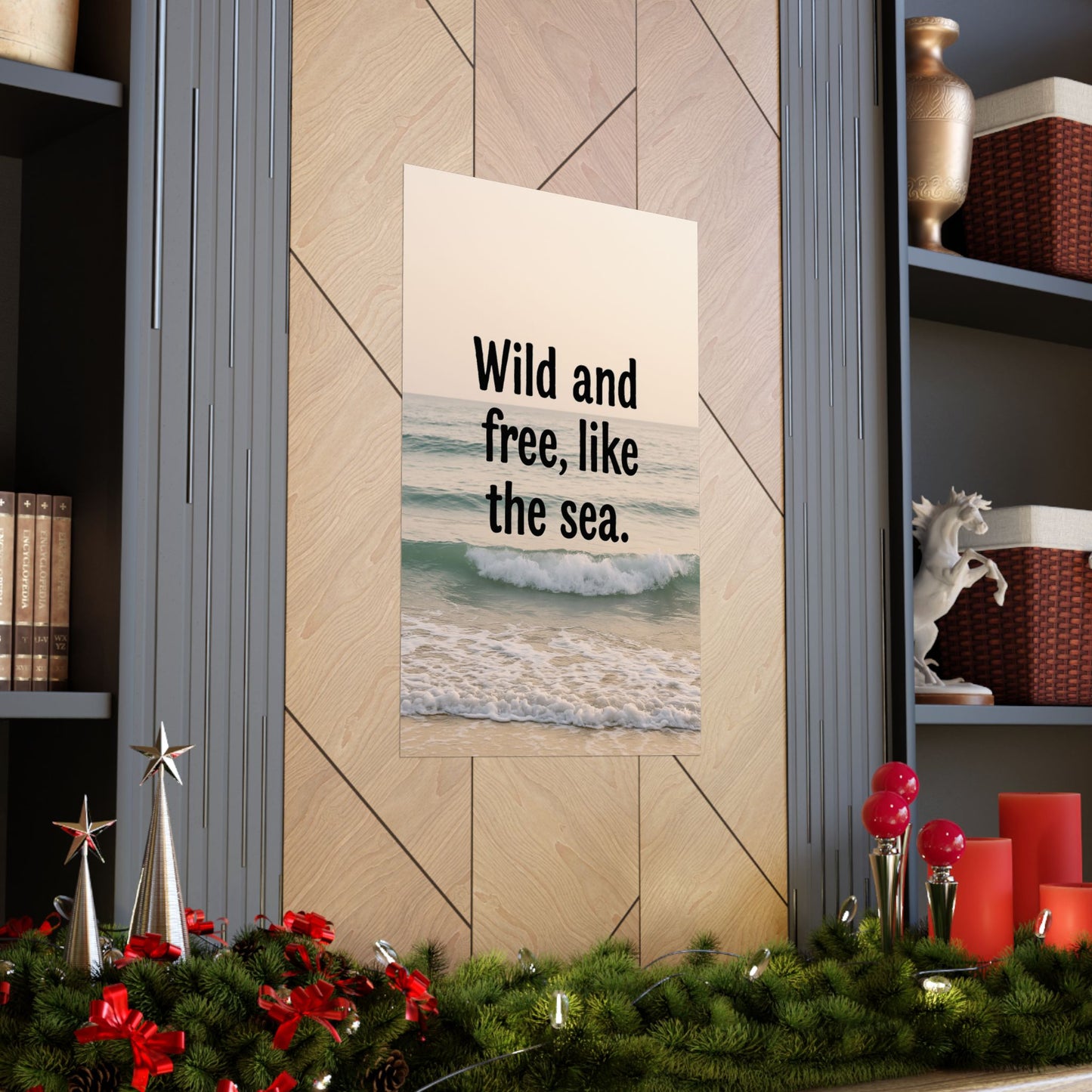 Wall Art Poster – Wild and Free, Like the Sea