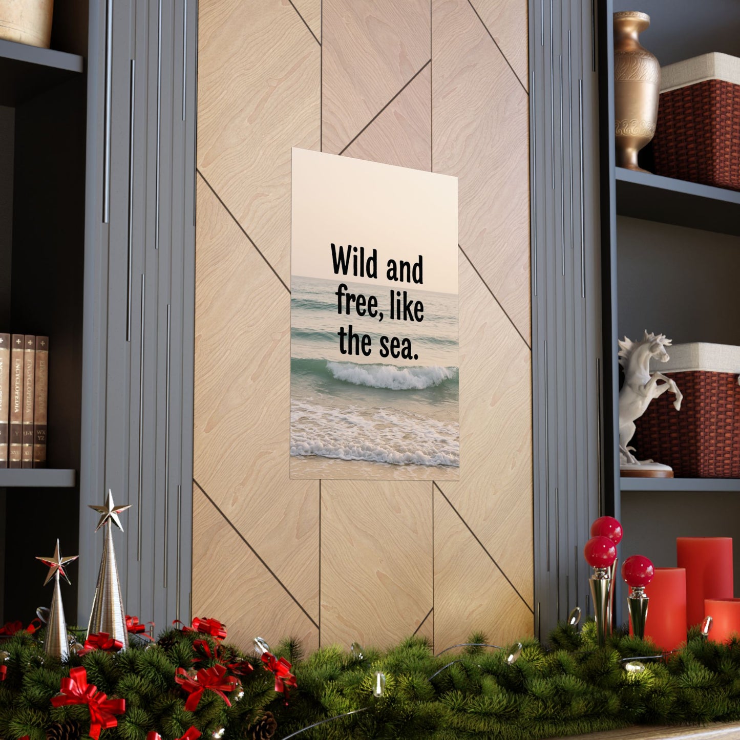 Wall Art Poster – Wild and Free, Like the Sea