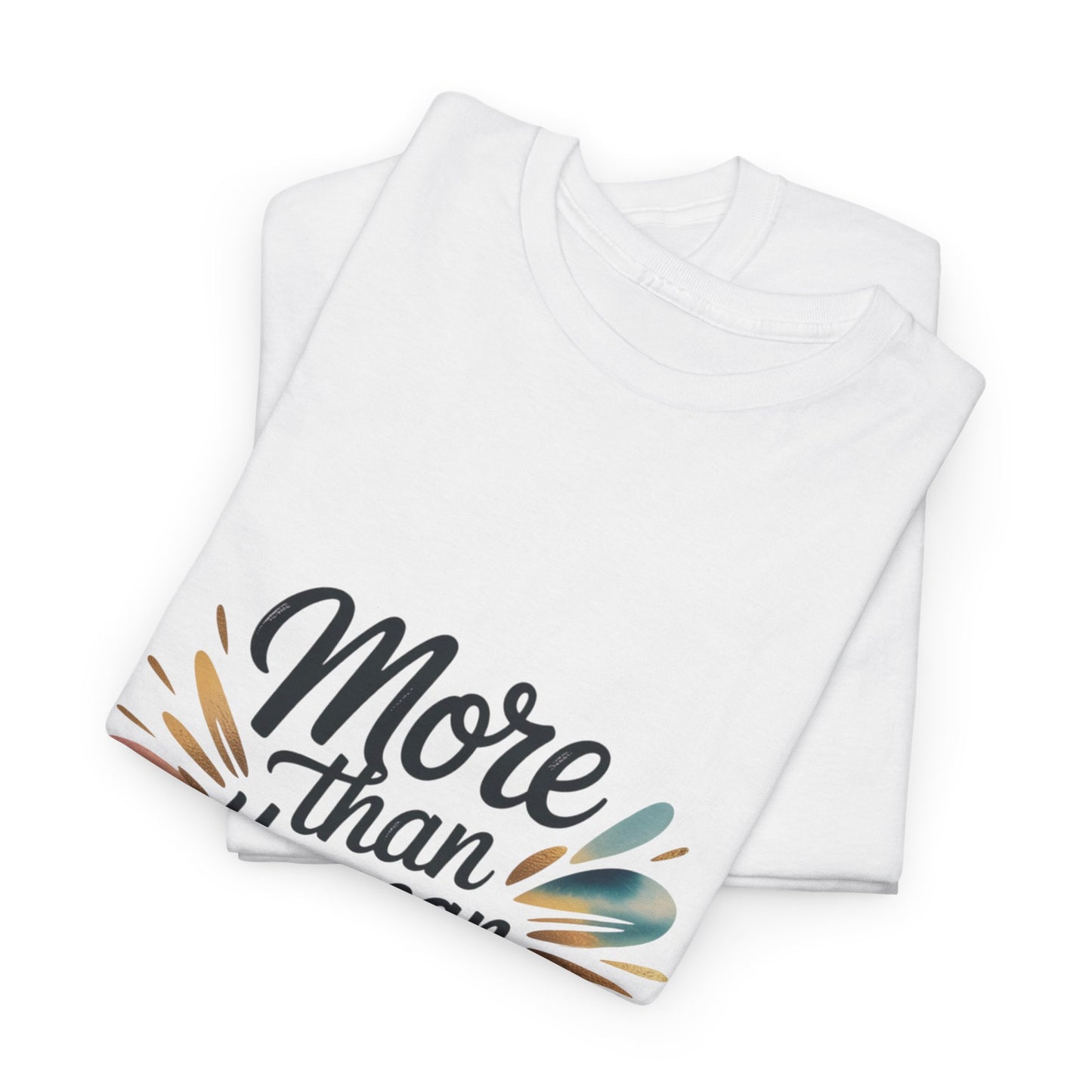 Inspirational Unisex Heavy Cotton Tee - "More Than You Can Imagine"