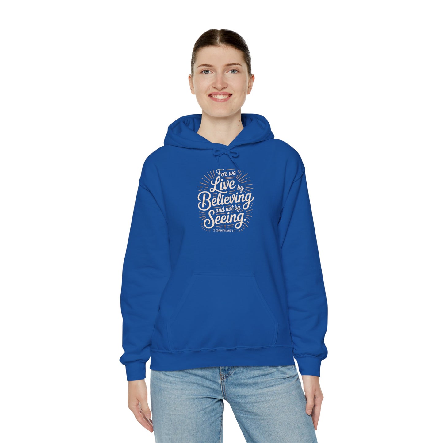 Believing and Being Unisex Hoodie - Cozy and Inspirational Sweatshirt 2 Corinthians 5:7