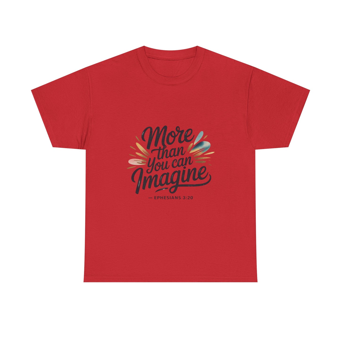 Inspirational Unisex Heavy Cotton Tee - "More Than You Can Imagine"