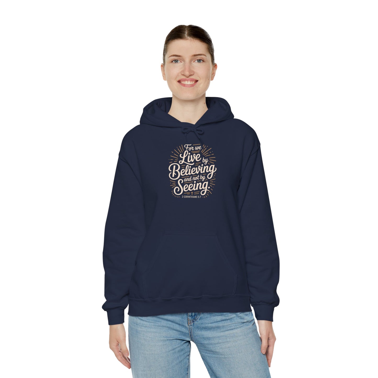 Believing and Being Unisex Hoodie - Cozy and Inspirational Sweatshirt 2 Corinthians 5:7