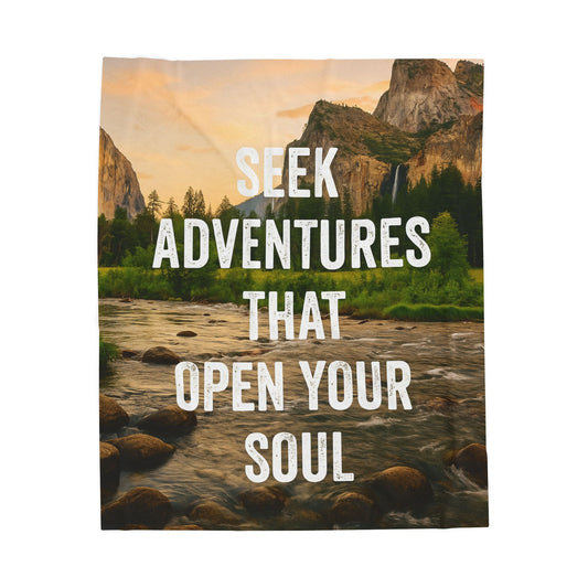 Adventure - Inspiring Velveteen Plush Blanket - "Seek Adventures That Open Your Soul" - Peak Inspiration