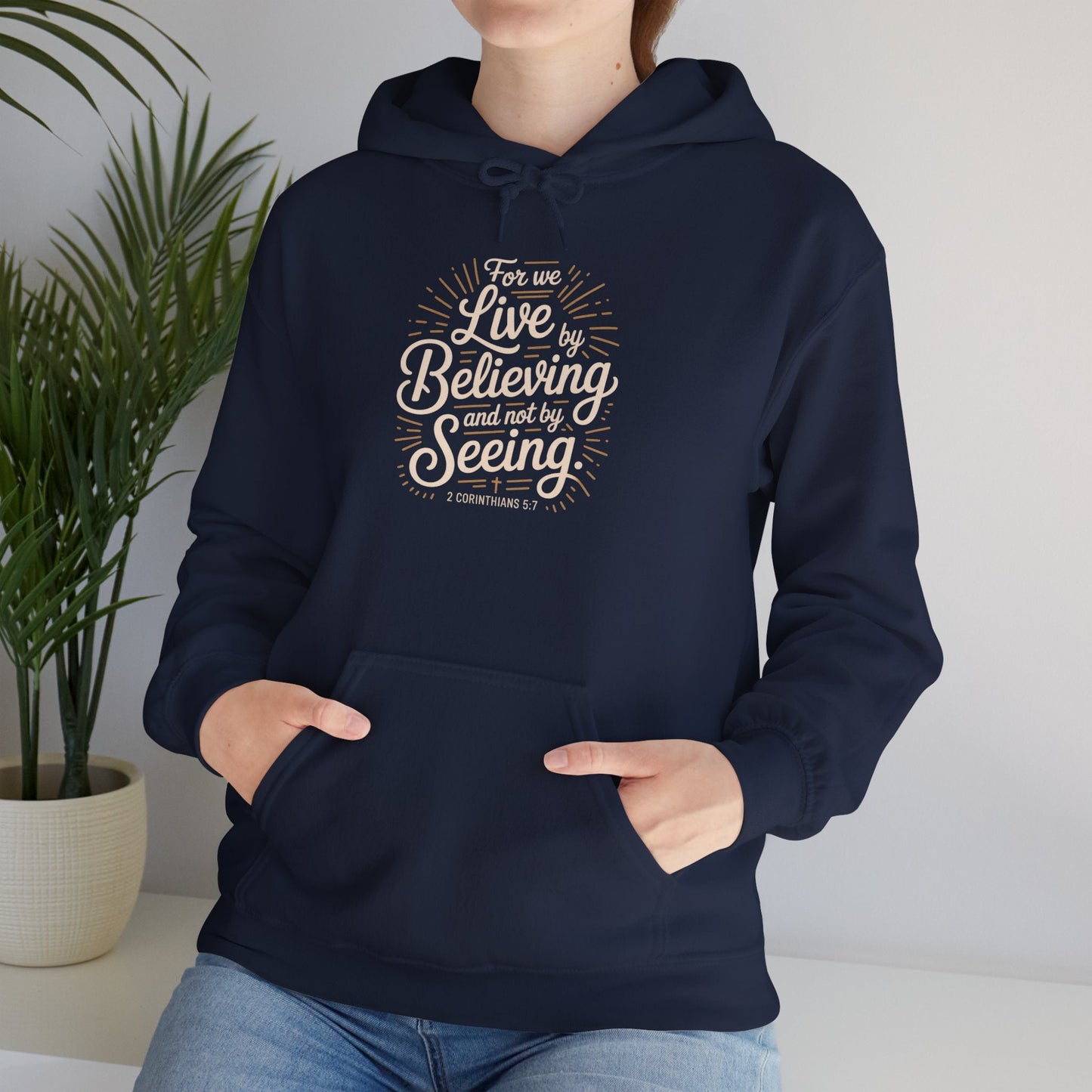 Believing and Being Unisex Hoodie - Cozy and Inspirational Sweatshirt 2 Corinthians 5:7 - Peak Inspiration