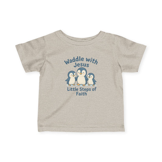 Infant Tee - Waddle with Jesus, Little Steps of Faith Christian Baby Shirt - Peak Inspiration
