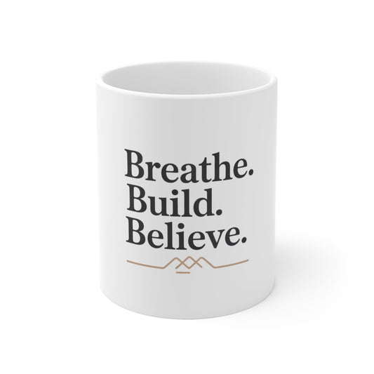 Inspirational Coffee Mug - Breathe, Build, Believe - Motivational 11oz Cup for Daily Inspiration - Peak Inspiration