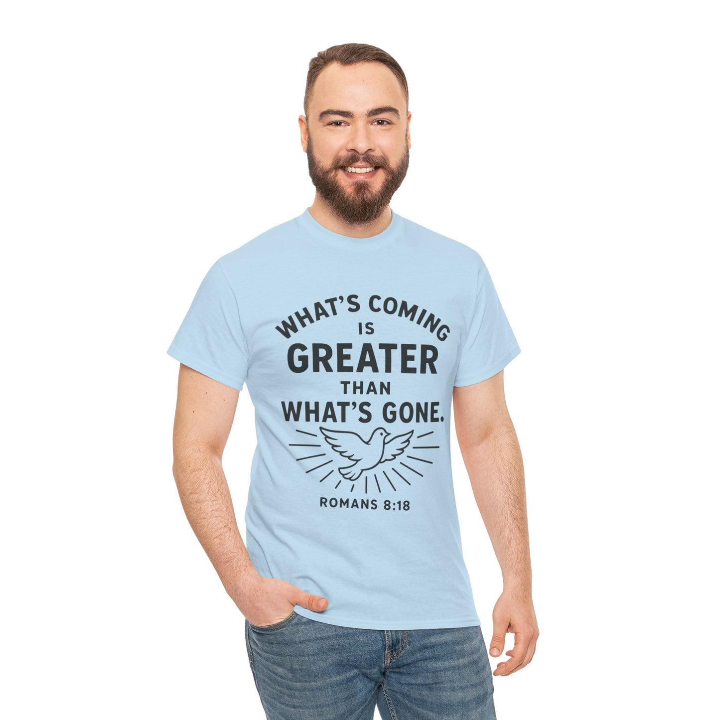 Inspirational Graphic Tee - "What’s Coming is Greater" - Versatile Unisex Heavy Cotton Shirt Romans 8:18 - Peak Inspiration
