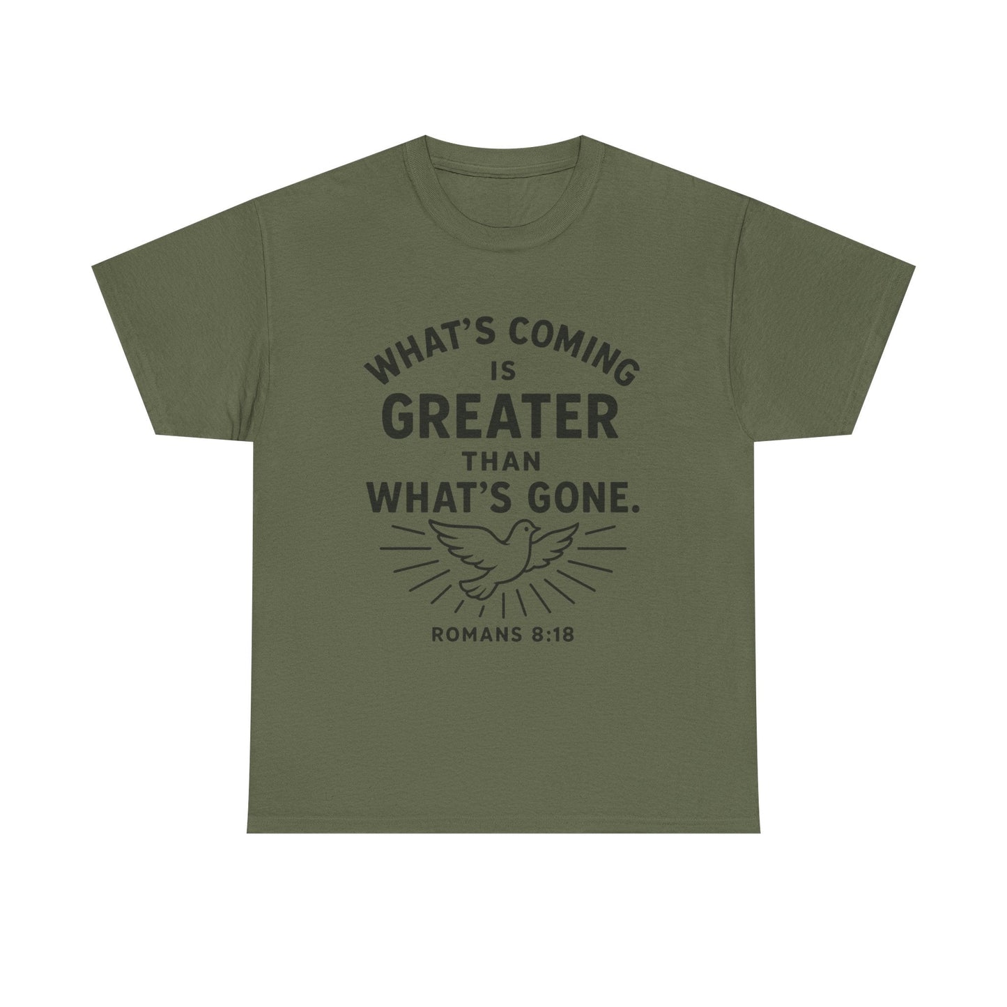 Inspirational Graphic Tee - "What’s Coming is Greater" - Versatile Unisex Heavy Cotton Shirt Romans 8:18 - Peak Inspiration