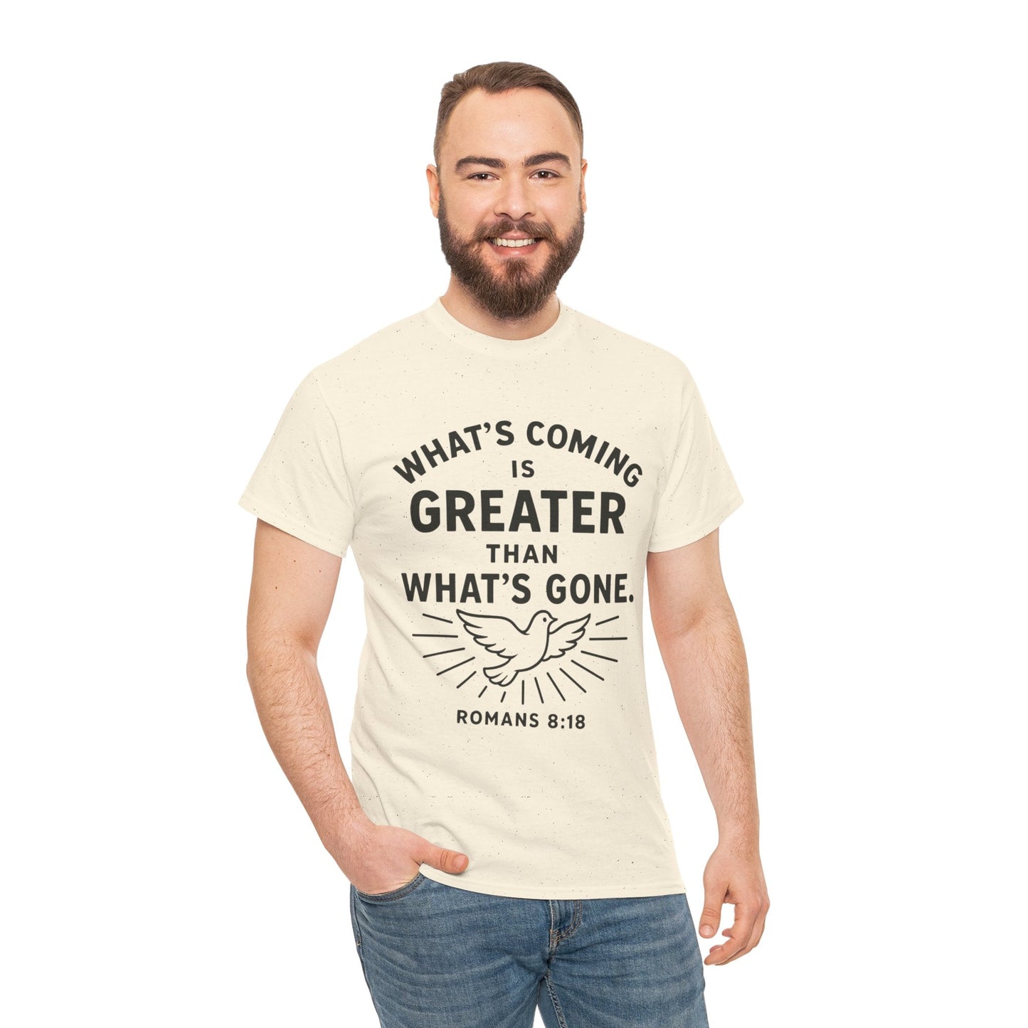 Inspirational Graphic Tee - "What’s Coming is Greater" - Versatile Unisex Heavy Cotton Shirt Romans 8:18 - Peak Inspiration