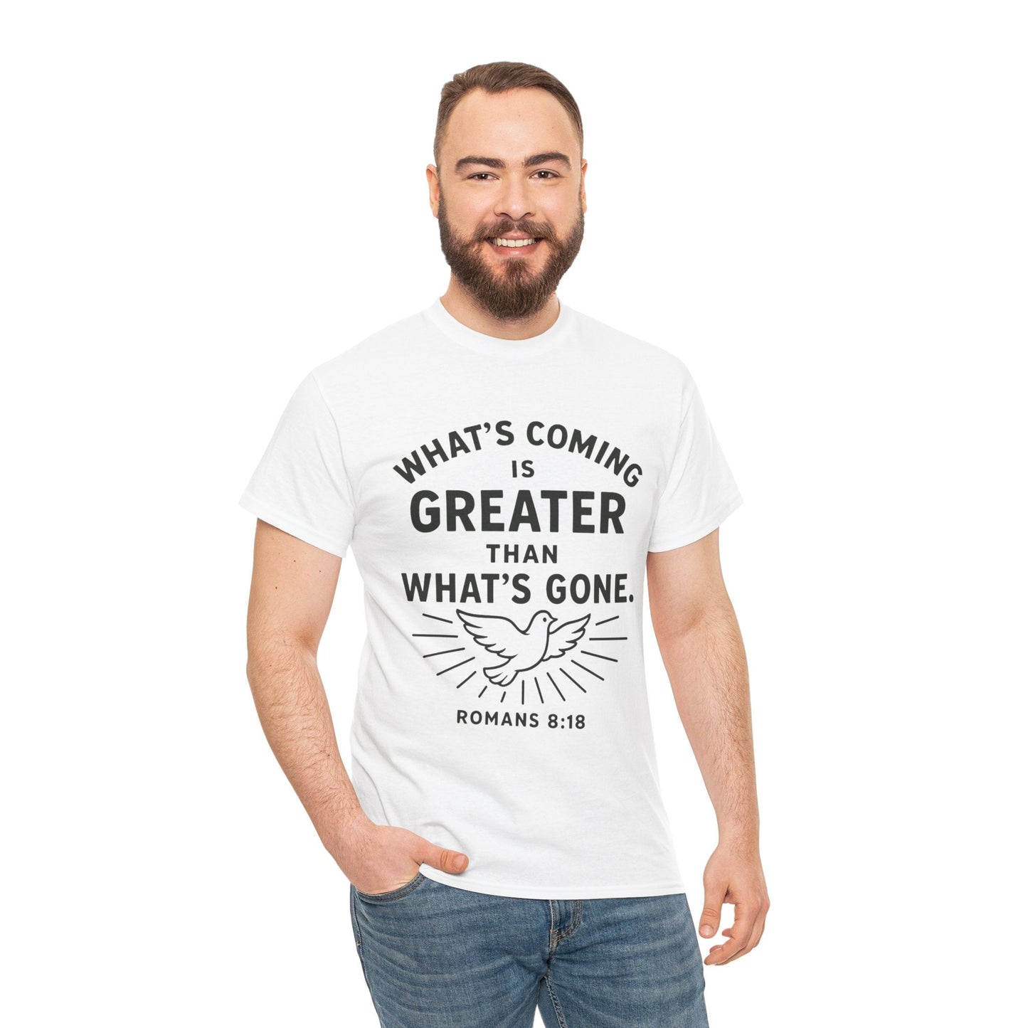 Inspirational Graphic Tee - "What’s Coming is Greater" - Versatile Unisex Heavy Cotton Shirt Romans 8:18 - Peak Inspiration