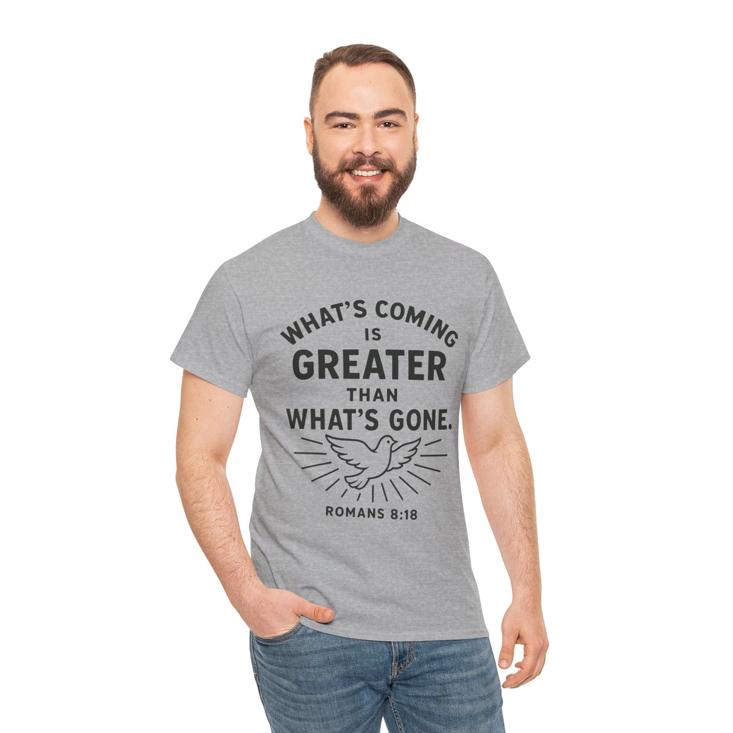 Inspirational Graphic Tee - "What’s Coming is Greater" - Versatile Unisex Heavy Cotton Shirt Romans 8:18 - Peak Inspiration