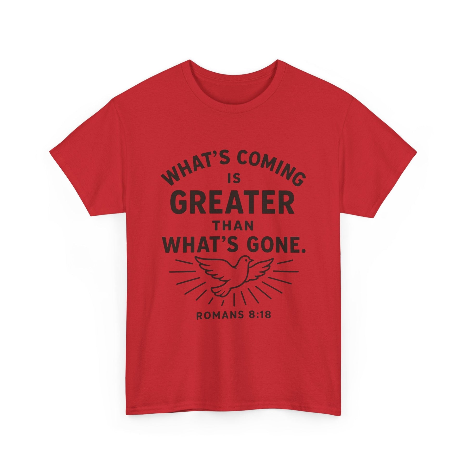 Inspirational Graphic Tee - "What’s Coming is Greater" - Versatile Unisex Heavy Cotton Shirt Romans 8:18 - Peak Inspiration