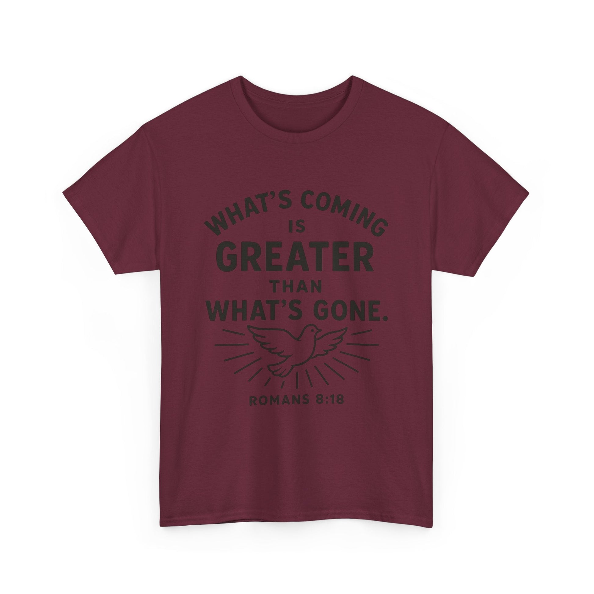 Inspirational Graphic Tee - "What’s Coming is Greater" - Versatile Unisex Heavy Cotton Shirt Romans 8:18 - Peak Inspiration