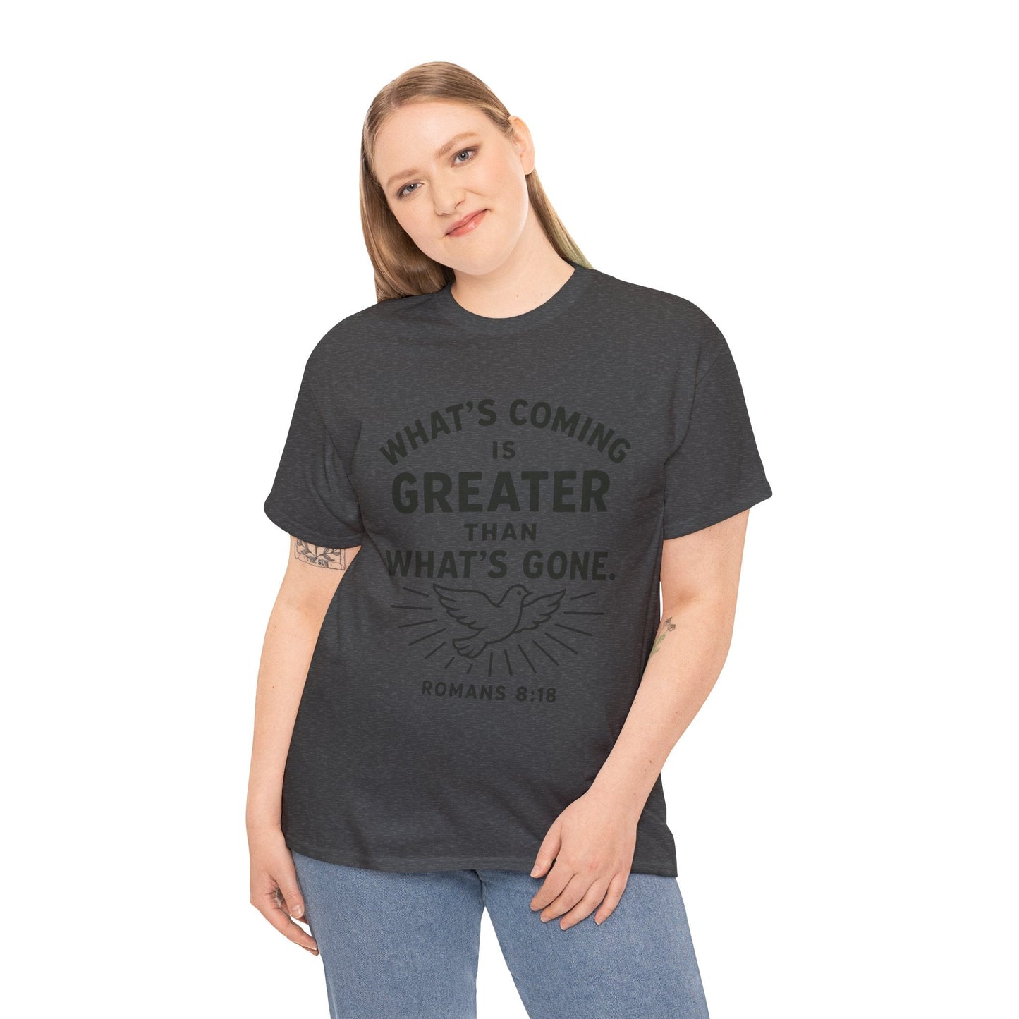 Inspirational Graphic Tee - "What’s Coming is Greater" - Versatile Unisex Heavy Cotton Shirt Romans 8:18 - Peak Inspiration