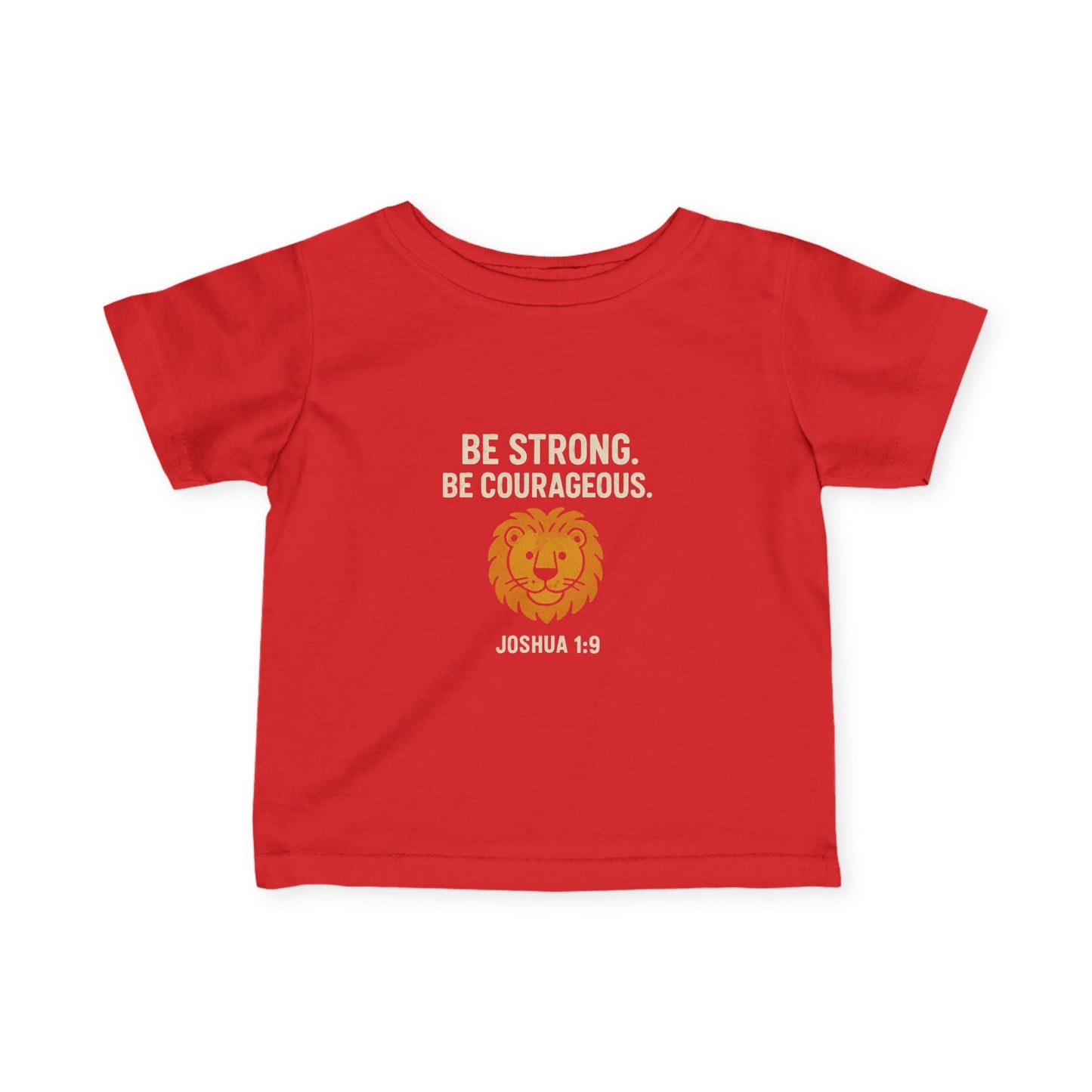 Inspirational Infant T-Shirt - "Be Strong, Courageous" Lion Design - Peak Inspiration