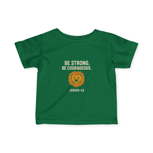Inspirational Infant T-Shirt - "Be Strong, Courageous" Lion Design - Peak Inspiration
