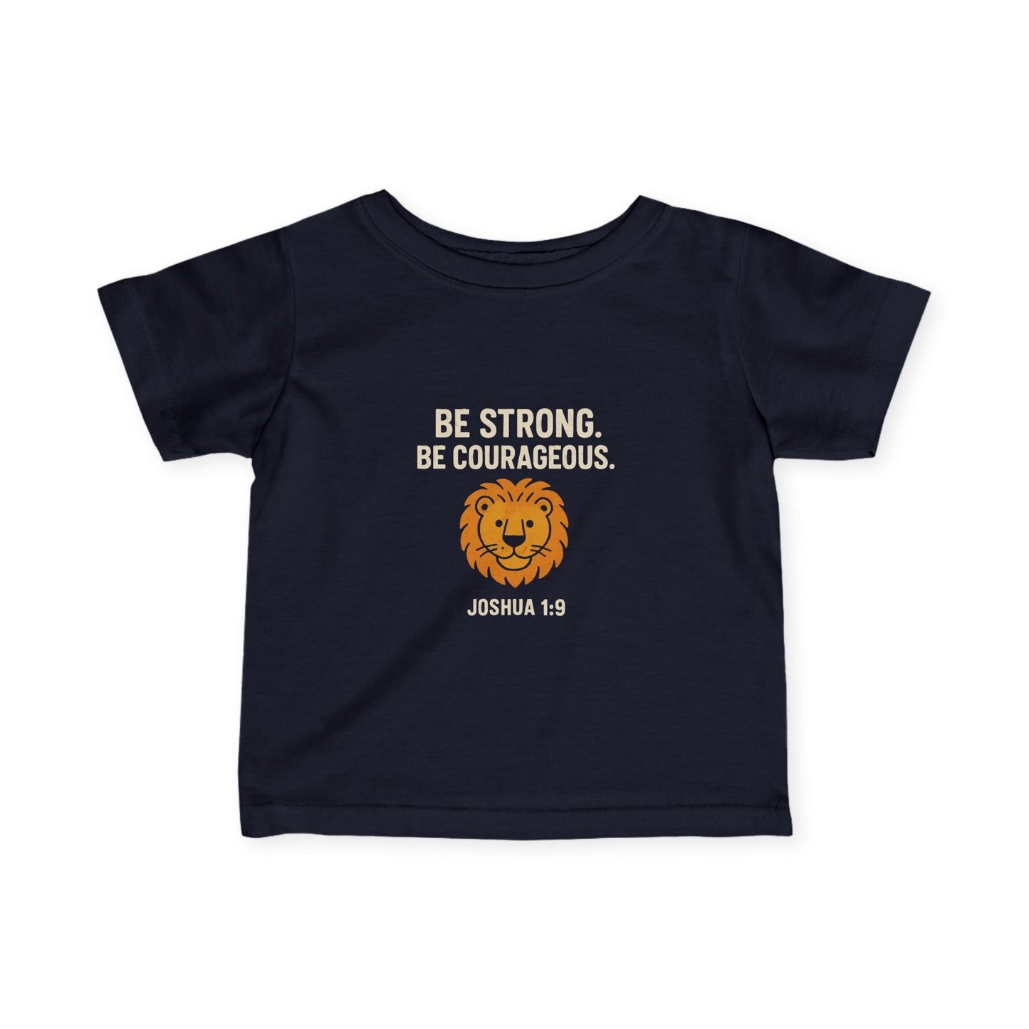 Inspirational Infant T-Shirt - "Be Strong, Courageous" Lion Design - Peak Inspiration