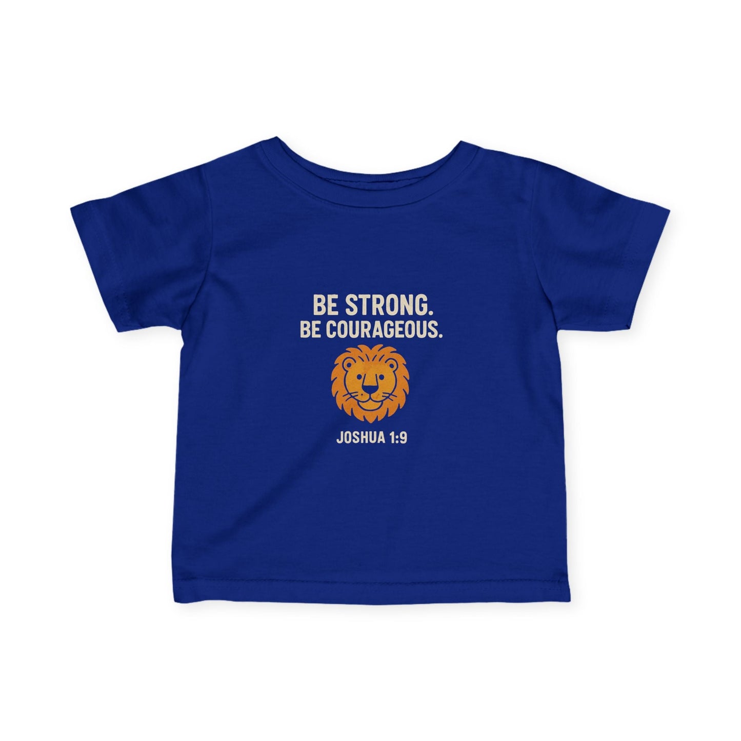 Inspirational Infant T-Shirt - "Be Strong, Courageous" Lion Design - Peak Inspiration