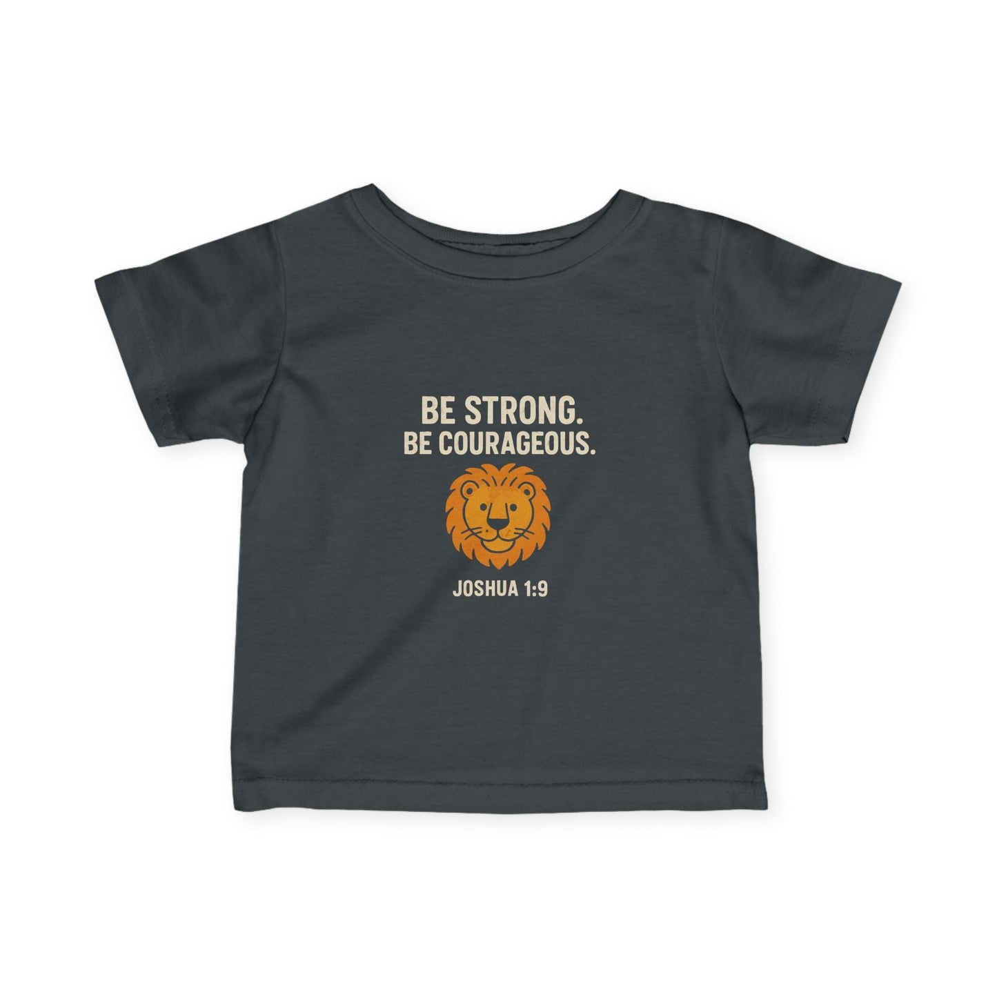 Inspirational Infant T-Shirt - "Be Strong, Courageous" Lion Design - Peak Inspiration