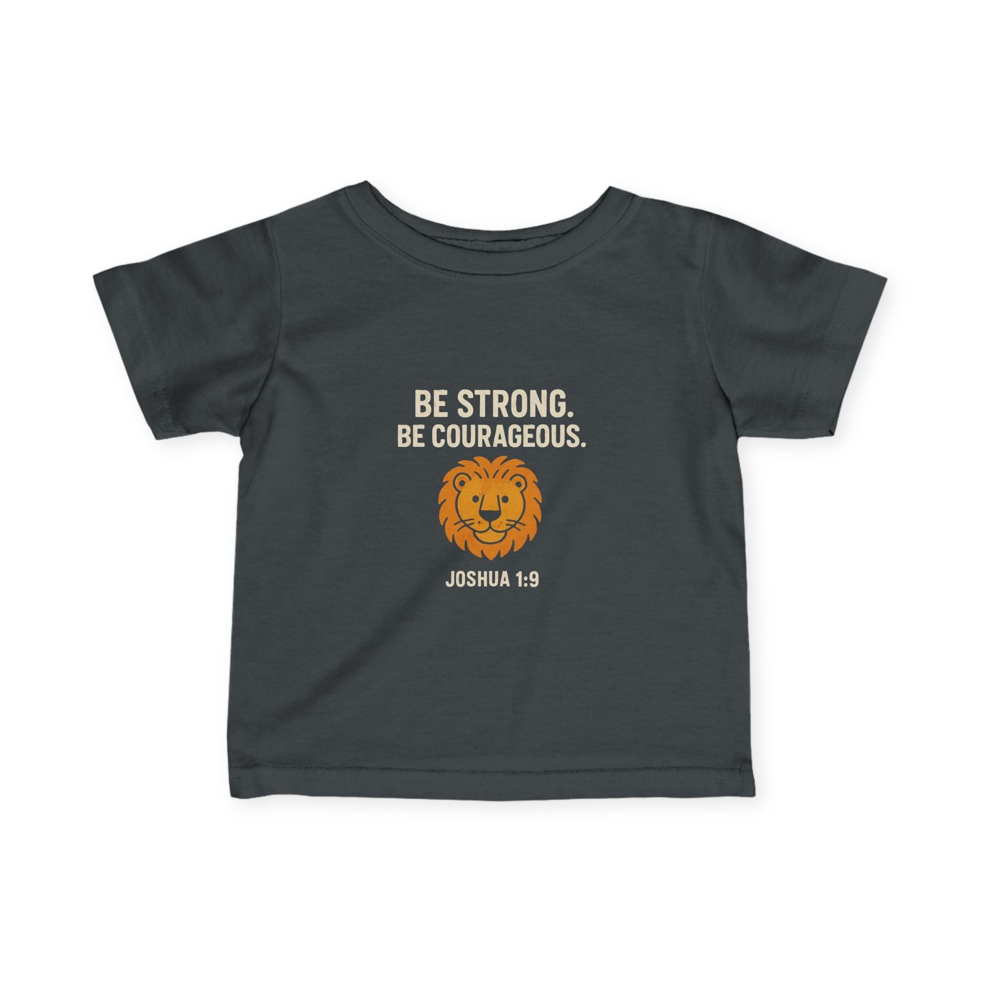 Inspirational Infant T-Shirt - "Be Strong, Courageous" Lion Design - Peak Inspiration