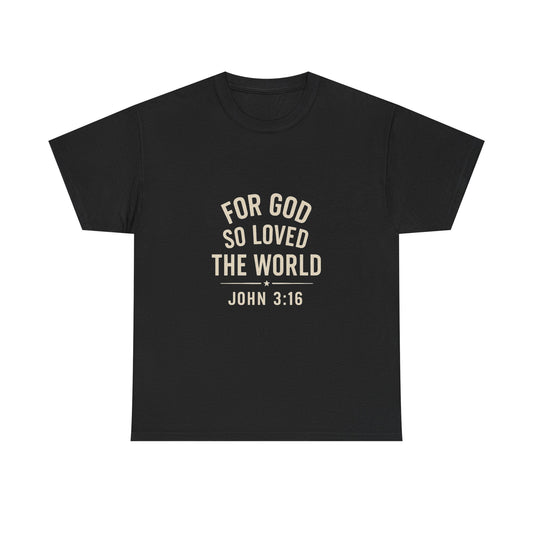 John 3:16 Inspirational Unisex Heavy Cotton Tee - Peak Inspiration