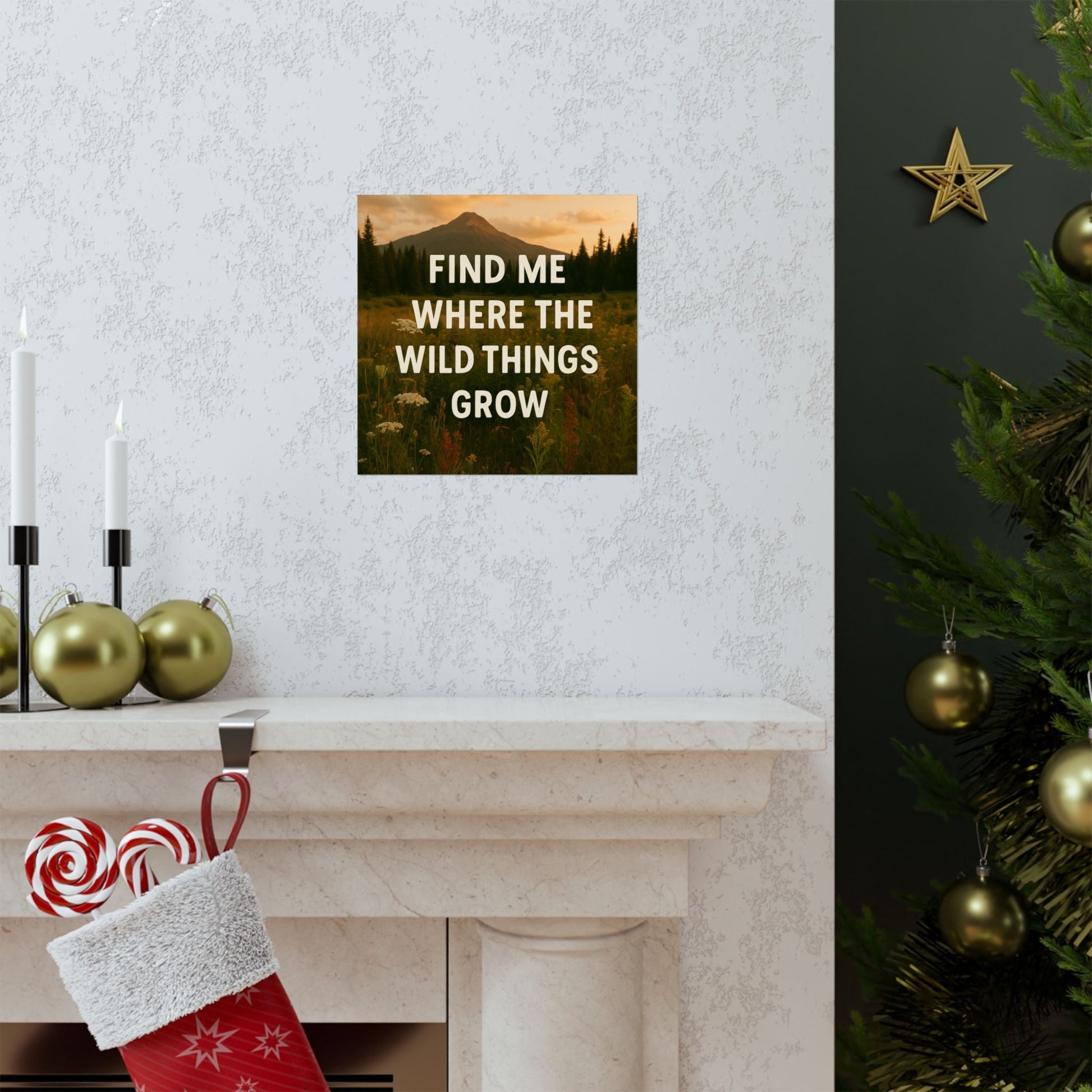 Nature - Inspired Matte Vertical Poster: 'Find Me Where the Wild Things Grow' - Peak Inspiration